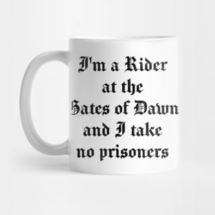 I'm A Rider At The Gates Of Dawn & I Take No Prisoners Mug